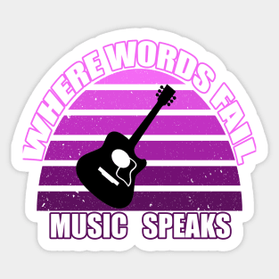 where words fail music speaks guitar | music lovers and dance | pop song Sticker